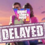 GTA 6 Delayed Again