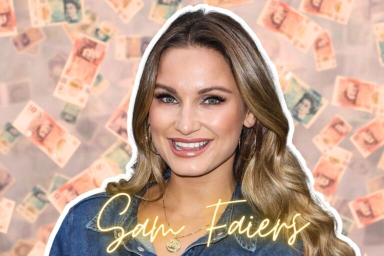 How Sam Faiers Got Rich? Inside Her £9 Million Net Worth