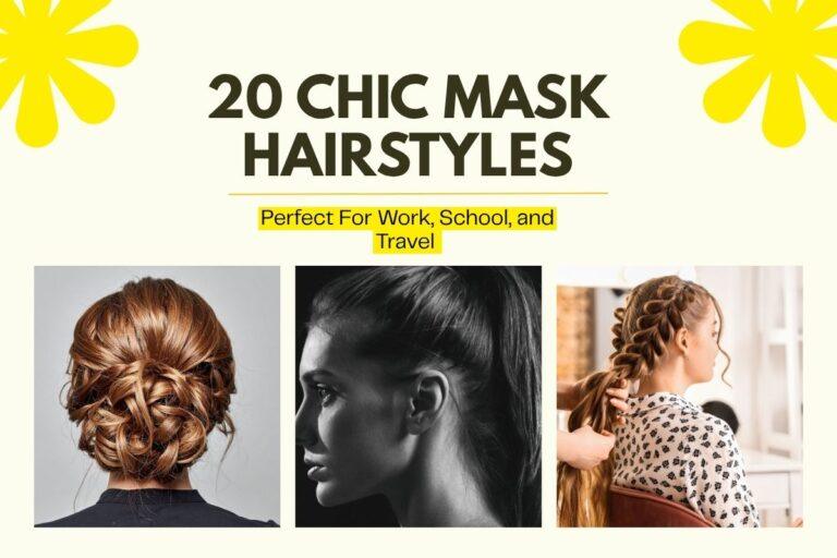 20 Chic Mask Hairstyles for Work, School & Travel